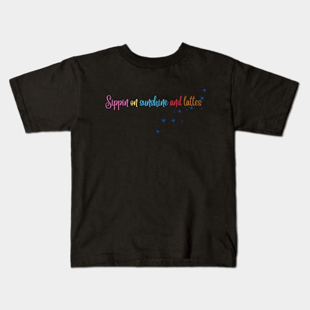 Sipping on sunshine and lattes T-shirt Kids T-Shirt by Salsa's Creation